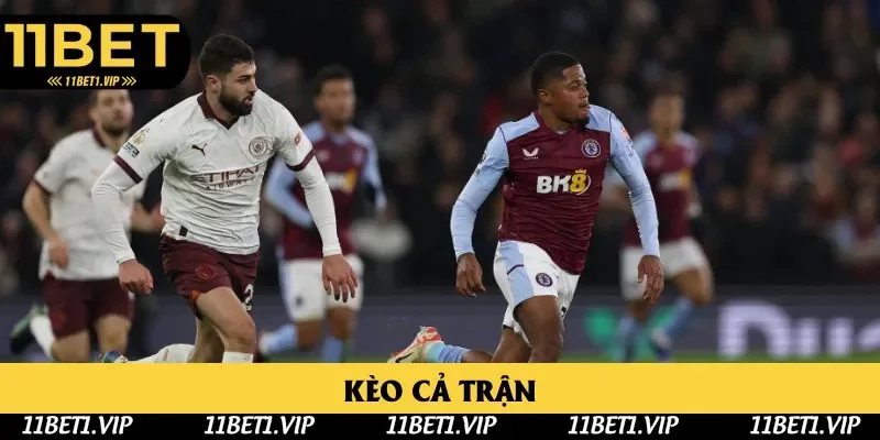 Kèo Cả Trận 11bet - Mẹo Chơi Hay Dễ Dàng Chinh Phục 2025