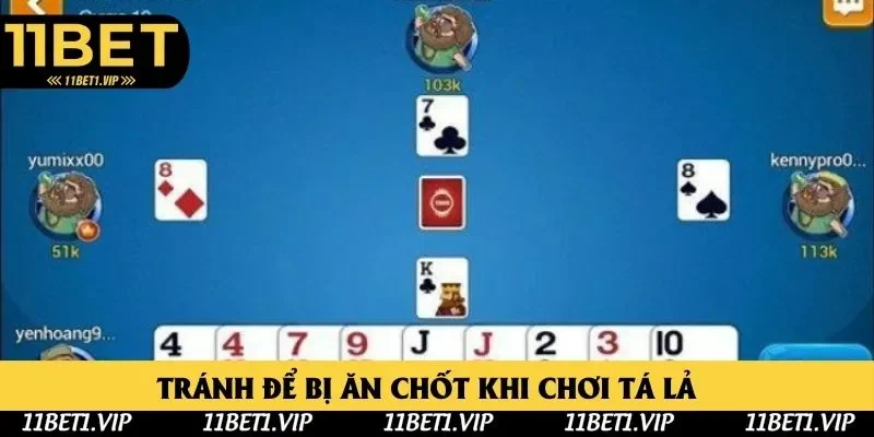 Chú ý để tránh bị ăn chốt trong ván