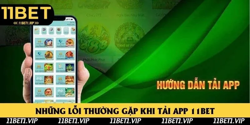 Một số nguyên nhân khiến tải 11bet thất bại